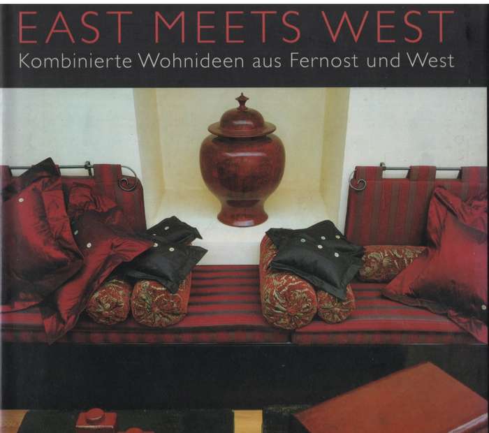 East Meets West: Kombinierte Wohideen aus Fernost und West. Second-h - Kelly Hoppen