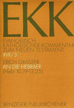 Der Brief an Die Hebraer (Hebr 1019-1325) - Erich Greasser