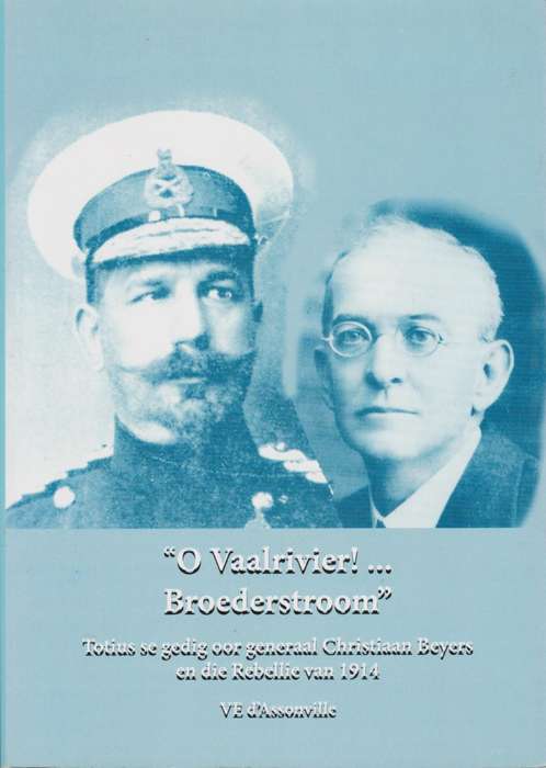 O Vaalrivier!...Broederstroom. Totius se Gedig Oor Generaal Christia - d'Assonville, V. E.