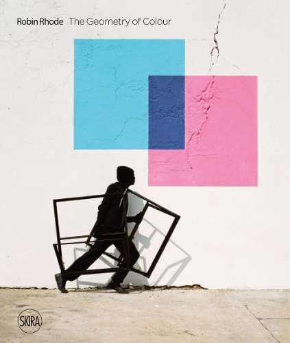 Robin Rhode: The Geometry of Colour - Ashraf Jamal