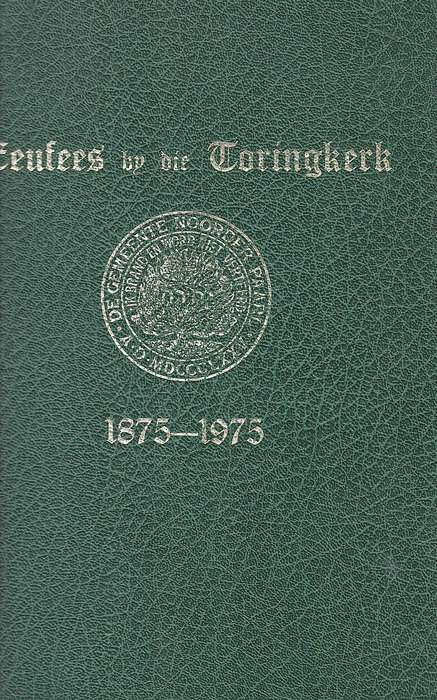 EEUFEES BY DIE TORINGKERK 1875 1975 - SMIT,AP
