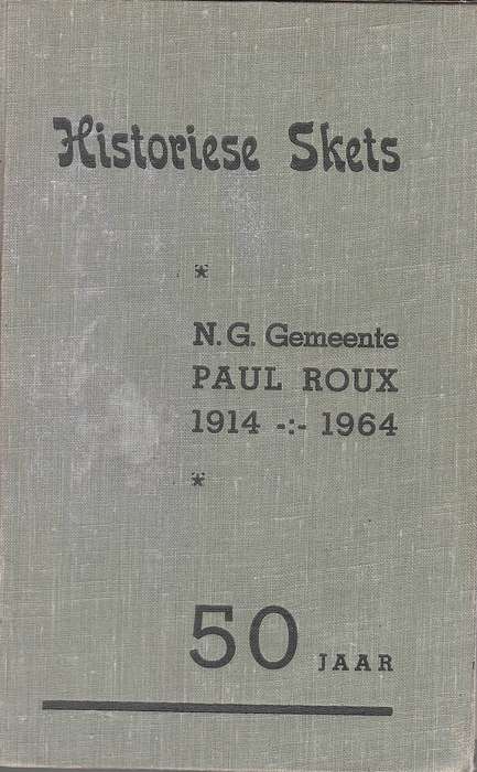 HISTORIESE SKETS NG GEMEENTE PAUL ROUX - ROUX,PAUL