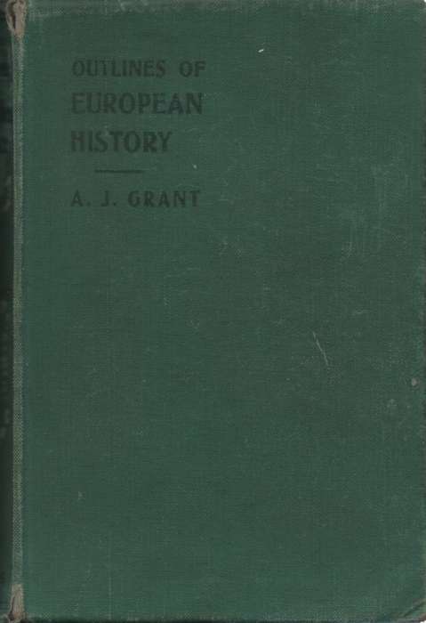 OUTLINES OF EURPOEAN HIST SECOND HAND - GRANT,AJ