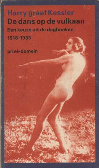 De dans op die vulkaan: een keuze de dagboeke 1918-1933. Second-hand - Harry Graaf Kessler