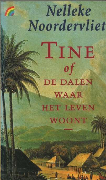 TINE of de dalen waat het leven woont. Second-hand SECONDHAND - Nelleke Noordervliet