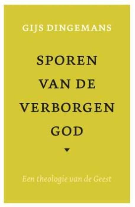 SPOREN VAN DE VERBORGEN GOD - DINGEMANS,G