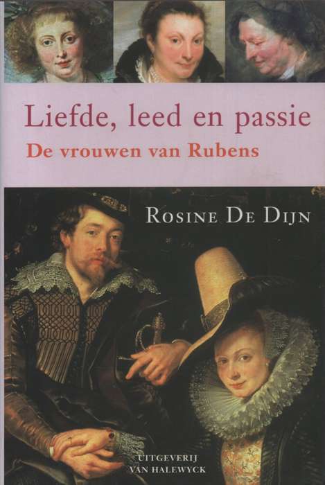 Liefde, leed en passie: de vrouwen van Rubens. Second-hand SECONDHAN - Rose de Dijk