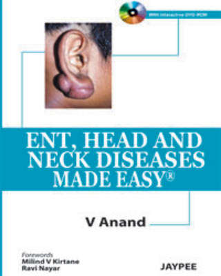 ENT Head and Neck Diseases Made Easy - V. Anand