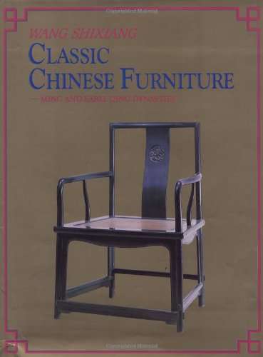 Classic Chinese Furniture: Ming and Early Qing Dynasties. Second-han - Wang Shixiang