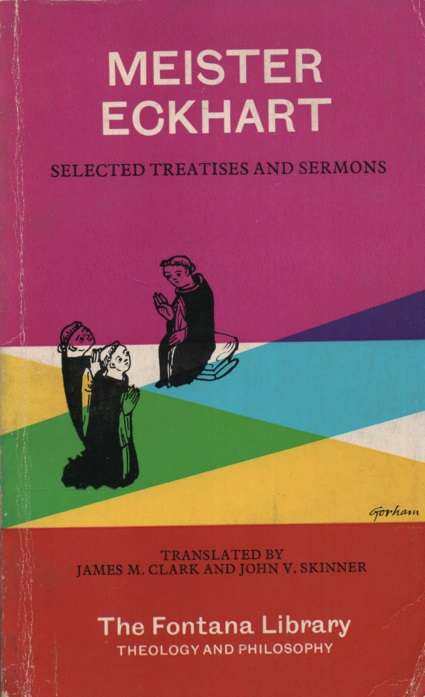 Meister Eckhart: Selected Treatises and Sermons. Second-hand SECONDH - James M Clark, John V Skinne