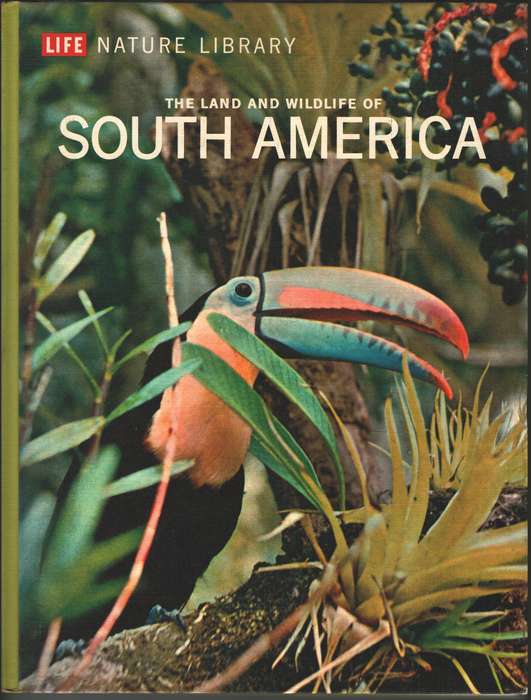 Life Nature Library the Land and Wildlife of South America - Marston Bates