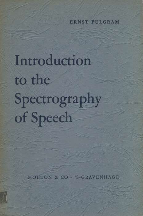 Introduction to the Spectography of Speech. Second-hand SECONDHAND - Ernst Pulgram