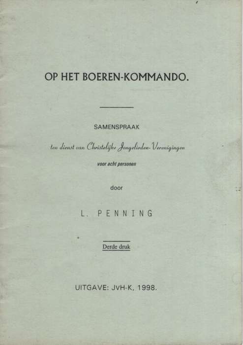 OP HET BOEREN KOMMANDE THIRD PRINT 1998 SECONDHAND - PENNING,L