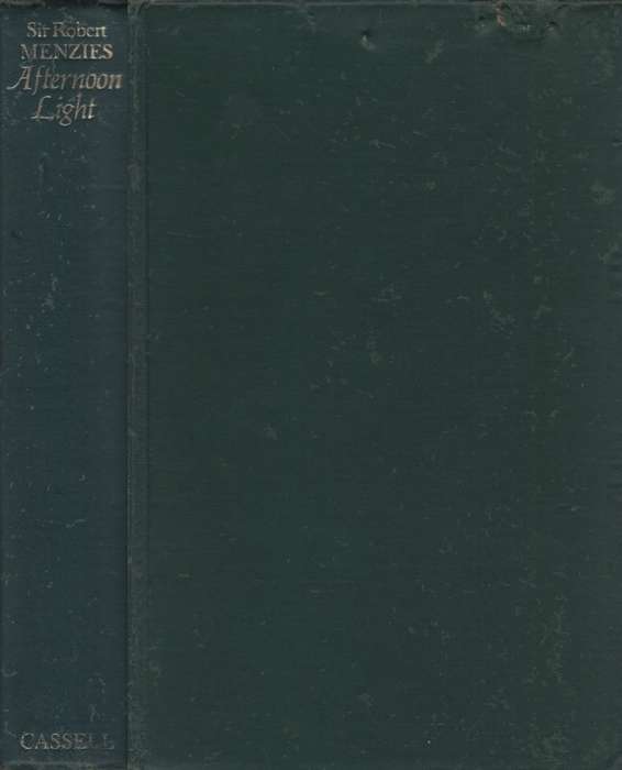 Afternoon Light: Some Memories of Men and Events. Second-hand SECOND - Robert Gordon Menzies