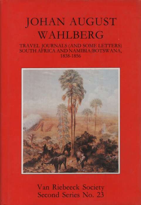 Johan August Wahlberg: Travel Journals (and some letters) South Afri - John August Wahlberg, Adrioa
