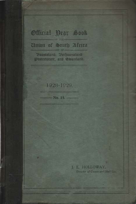 Official Year Book of the Union of South Africa 1928-1929. Second-ha - J E Holloway