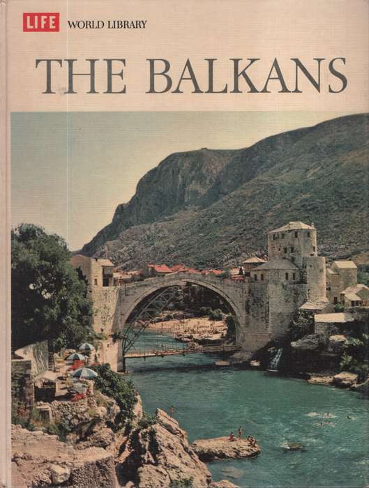 Life World Library: The Balkans. Second-hand SECONDHAND - Edmund Stillman
