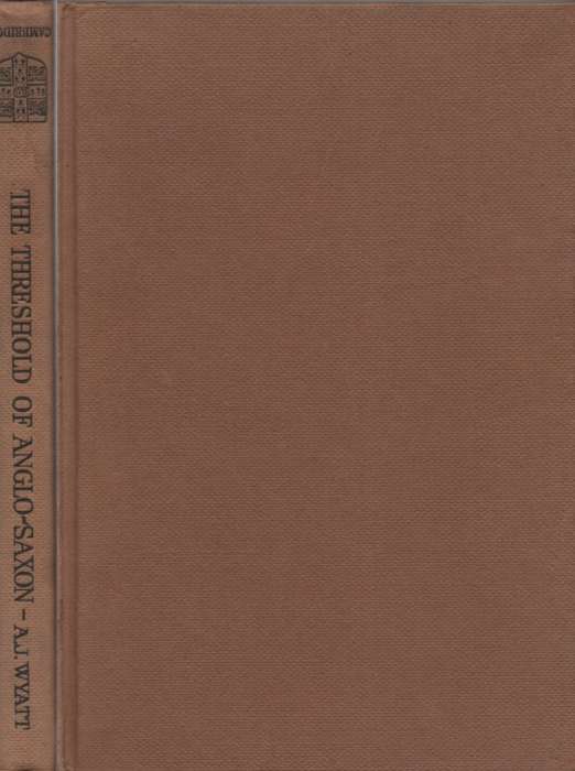 The Threshold of Anglo-Saxon. Second-hand SECONDHAND - AJ Wyatt