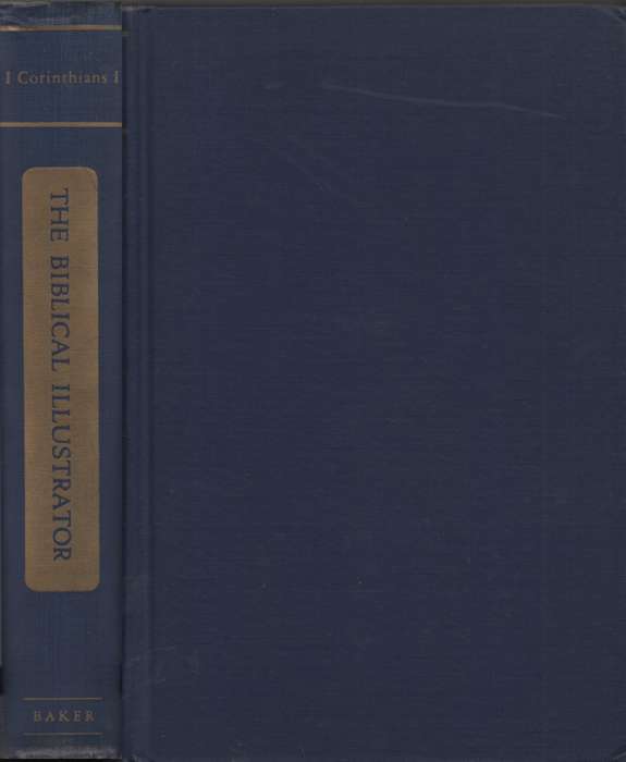 The Biblical Illustrator: 1 Corinthians Vol. 1. Second-hand SECONDHA - Joseph S Exell