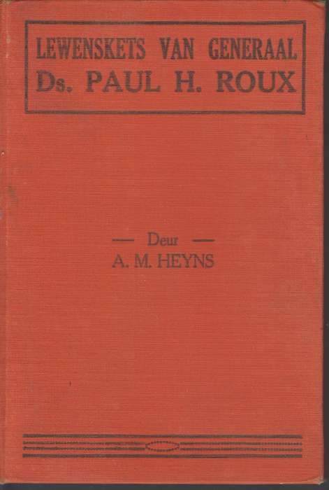Lewenskets van generaal Ds. Paul H. Roux SECONDHAND - HEYNS,AM