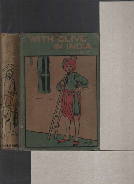 With Clive in India, Or the Beginnings of an Empire. Second-hand SEC - GA Henty