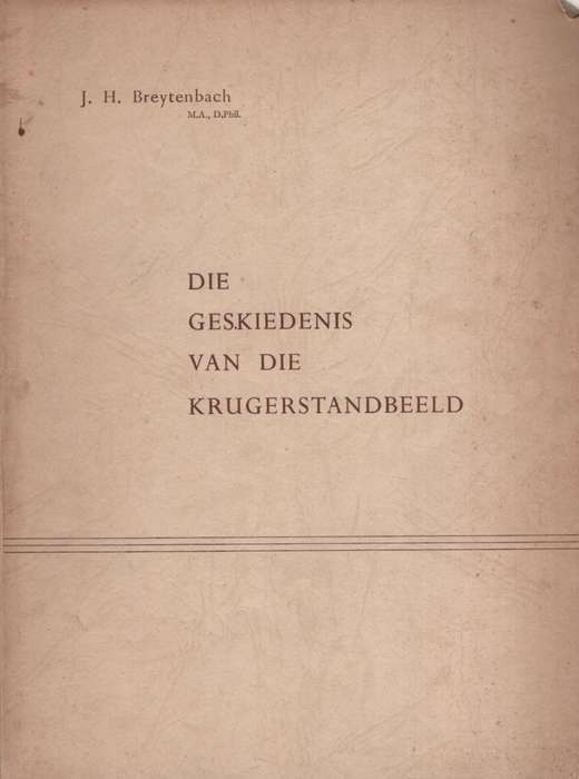 Geskiedenis van die Krugerstandbeeld. Tweedehands SECONDHAND - JH Breytenbach