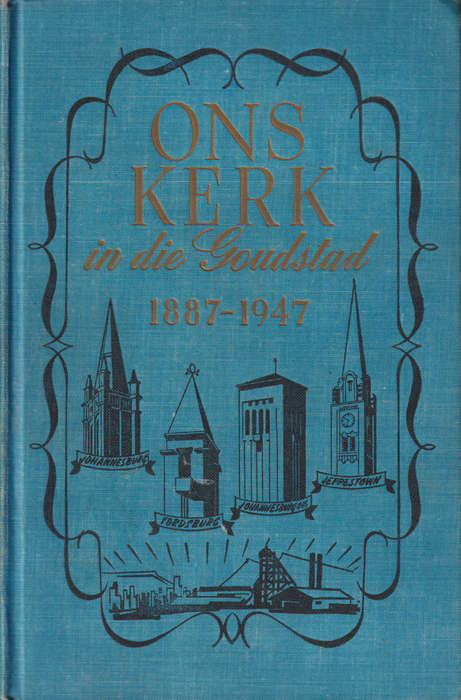 Ons kerk in die Goudstad 1887-1947 SECONDHAND - A.P. Smit