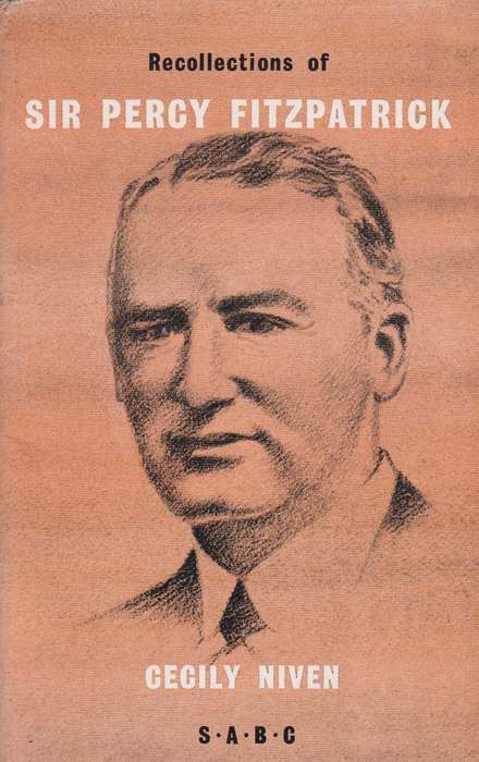 Recollections of Sir percy Fitzpatrick SECONDHAND - Cecily Niven
