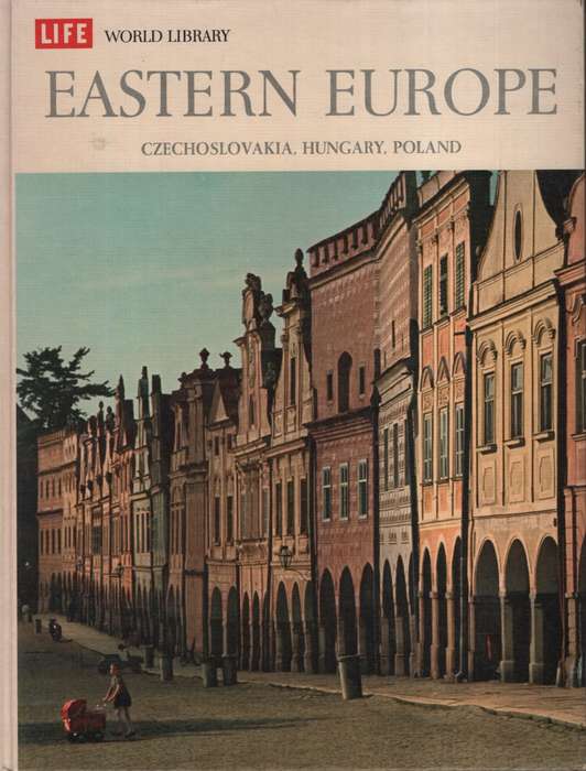 Life World Library: Eastern Europe. Second-hand SECONDHAND - Godfrey Blunden