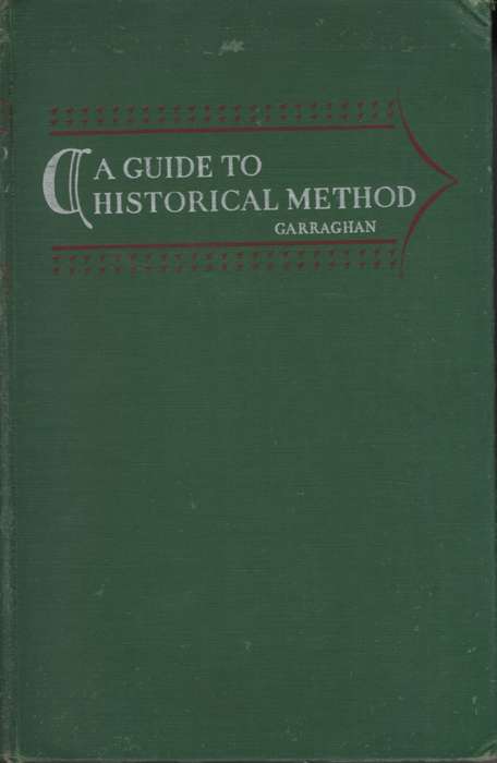 A Guide to Historical Method. Second-hand SECONDHAND - Gilbert J Garraghan