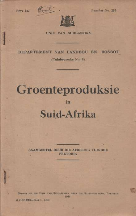 Groenteproduksie in Suid-Afrika - Pamflet no 255. Tweedehands SECOND - Unie van Suid-Afrika