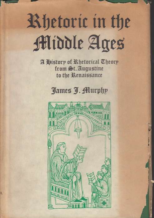 Rhetoric in the middle ages SECONDHAND - James J. Murphy