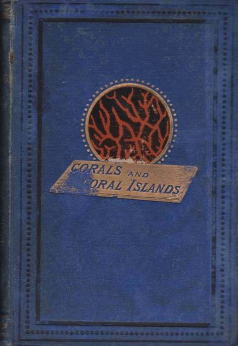 Corals and Coral Islands. Second-hand SECONDHAND - James D Dana