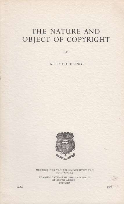 The nature and object of copyright SECONDHAND - A.J.C Copeling