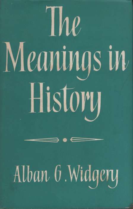 The Meanings In History. second-hand SECONDHAND - Alban G Widgery