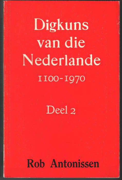Digkuns van die Nederlande 1100-1970 Deel 2 - Rob Antonissen