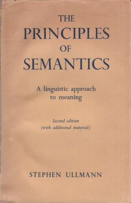 The Principles of Semantics: A Linguistic Approach to Meaning. Secon - Stephen Ullmann