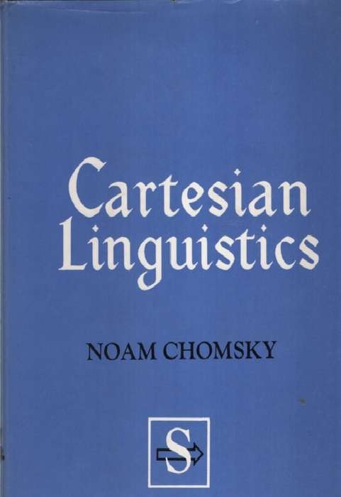 Cartesian Linguistics: A Chapter in the History of Rationalist Thoug - Noam Chomsky