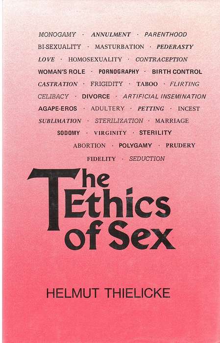 ETHICS OF SEX SECONDHAND - THIELICKE,H
