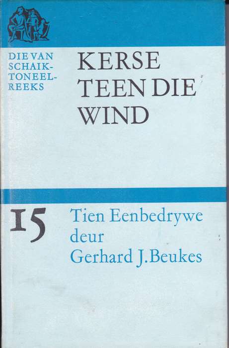 KERSE TEEN DIE WIND 15 EENBEDRYWE SECONDHAND - BEUKES,G