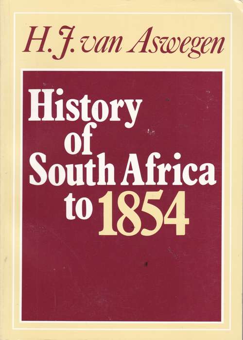 HIST OF SA TO 1854 SECONDHAND - VANASWEGEN,H - BFN9780627019524.U1