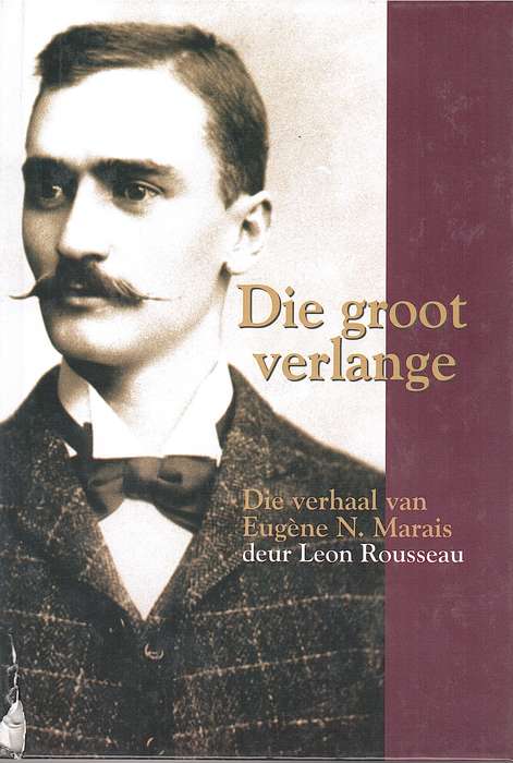 GROOT VERLANGE VERHAAL VAN EUGENE MARAIS SECONDHAND - ROUSSEAU,L - BFN9781869191047.U1