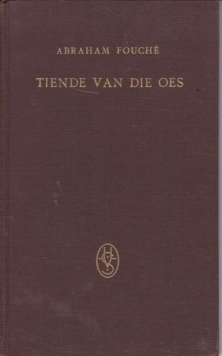 TIENDE VAN DIE OES - FOUHCE,A
