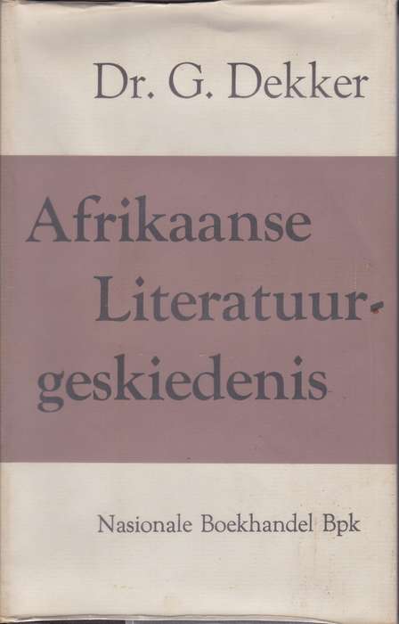 AFRIKAANSE LITERATUUR GESKIEDENIS SECONDHAND - DEKKER,G - BFN9789000055753.TU