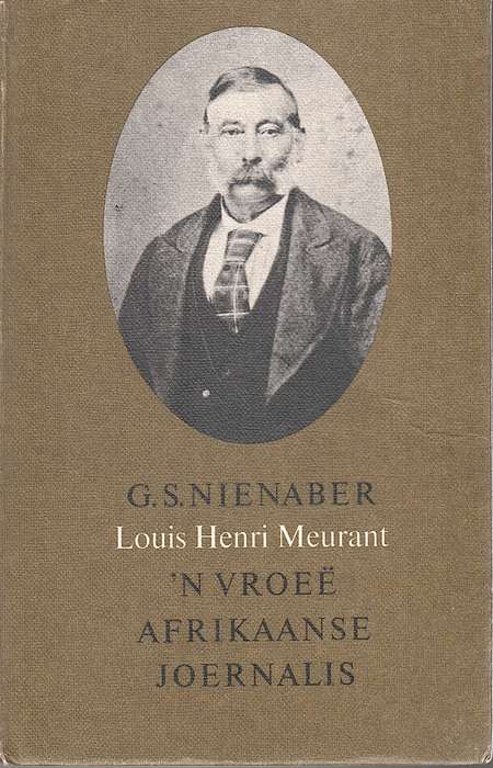 LOUIS HENRI MEURANT VROEE AFR JOERNALIS SECONDHAND - NIENABER,GS