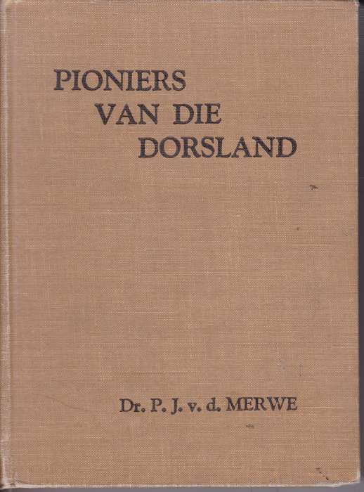 PIONIERS VAN DIE DORSLAND - VANDERMERWE,P