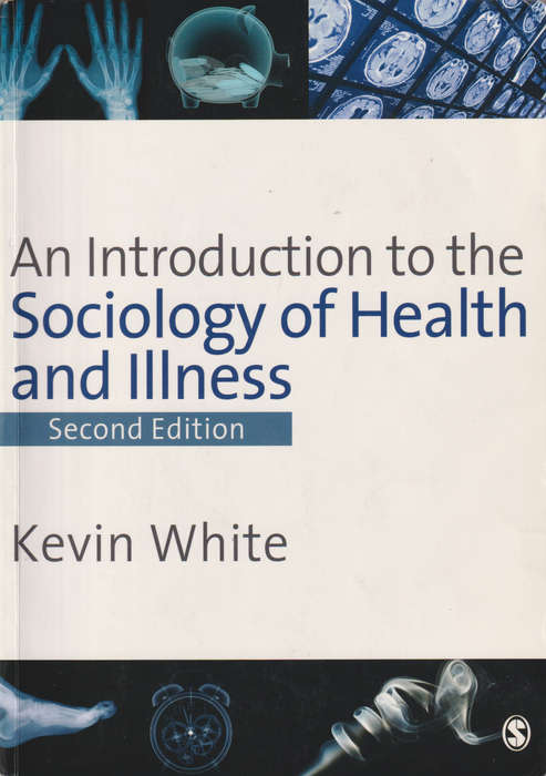 INTRO TO SOCIOLOGY OF HEALTH&ILLNESS 2E SECONDHAND - WHITE,K