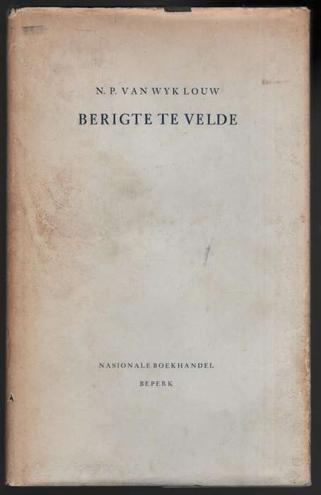 Berigte te Velde - Louw, N. P. van Wyk