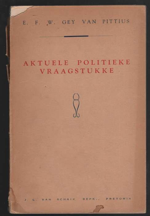 Aktuele Politieke Vraagstukke - Gey van Pittius, E. F. W. - HTF9789000030859