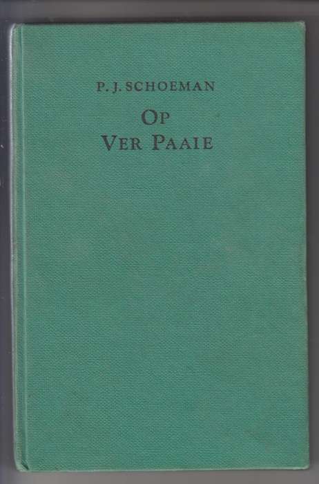 Op Ver Paaie - Schoeman, P. J.